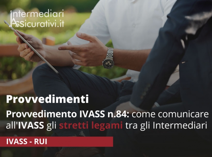 Provvedimento N.84: come comunicare all'IVASS gli stretti legami tra gli Intermediari Assicurativi
